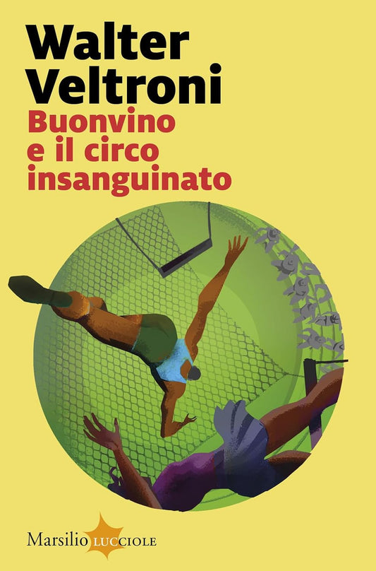 BUONVINO E IL CIRCO INSANGUINATO • Walter Veltroni