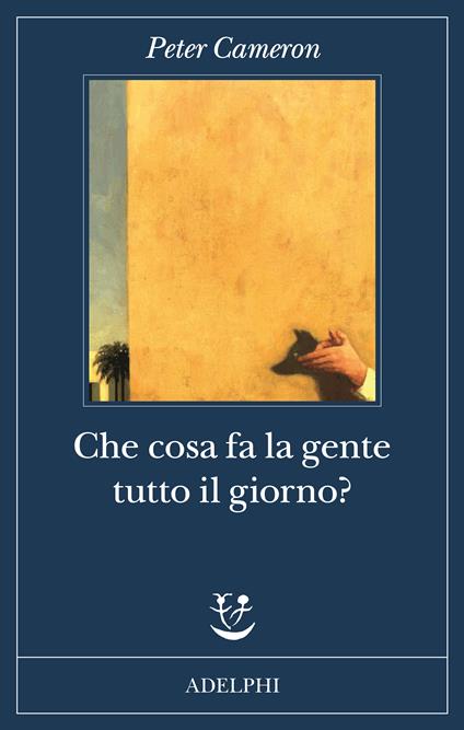 CHE COSA FA LA GENTE TUTTO IL GIORNO? • Peter Cameron