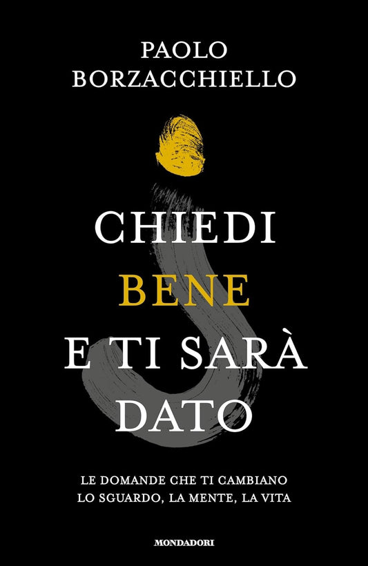 CHIEDI BENE E TI SARÀ  DATO • Paolo Borzacchiello