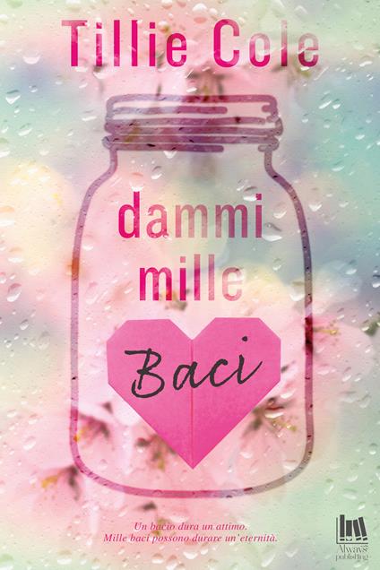 DAMMI MILLE BACI • Tillie Cole