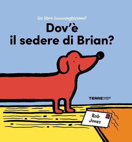 DOV'È IL SEDERE DI BRIAN? • Rob Jones