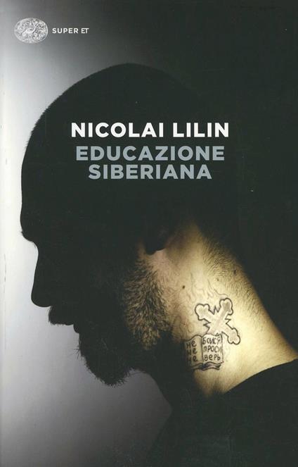 EDUCAZIONE SIBERIANA • Nicolai Lilin