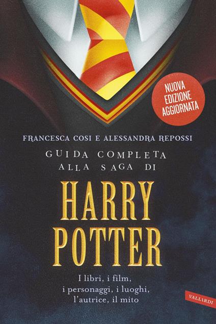 GUIDA COMPLETA ALLA SAGA DI HARRY POTTER • F. Cosi, A. Repossi