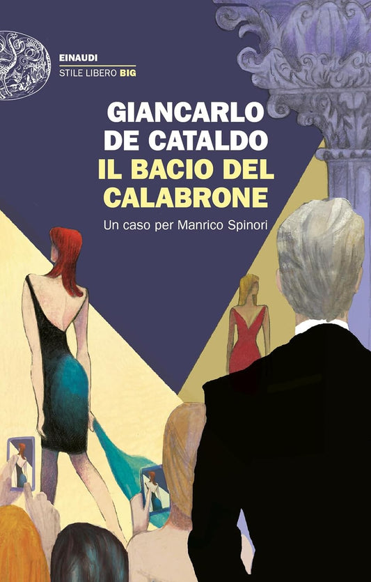 IL BACIO DEL CALABRONE. Un caso per Manrico Spinori • Giancarlo De Cataldo