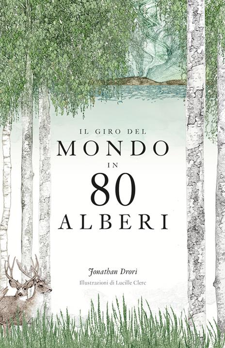 IL GIRO DEL MONDO IN 80 ALBERI • Jonathan Drori