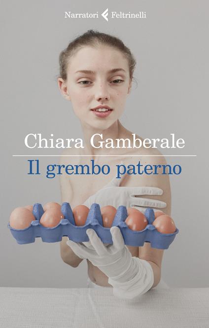 IL GREMBO PATERNO • Chiara Gamberale