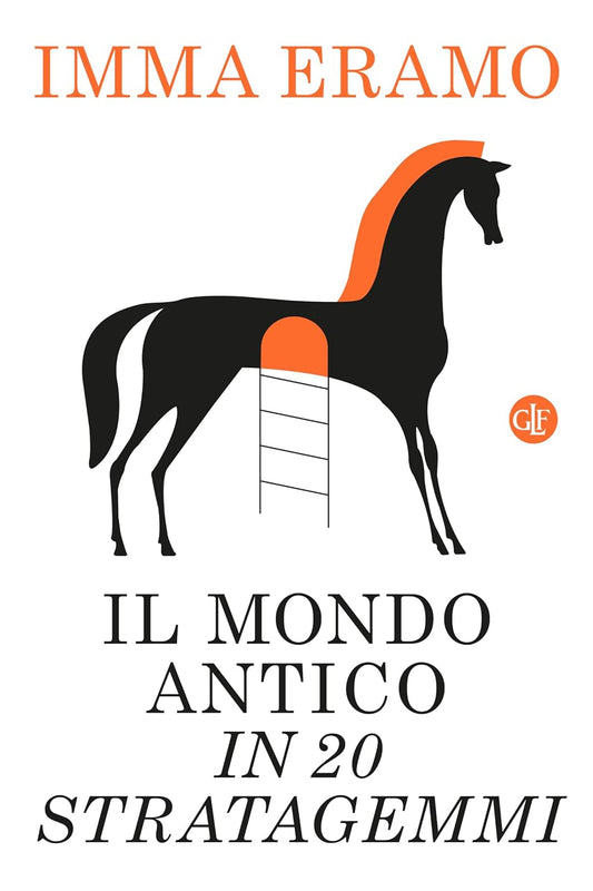 IL MONDO ANTICO IN 20 STRATAGEMMI • Imma Eramo