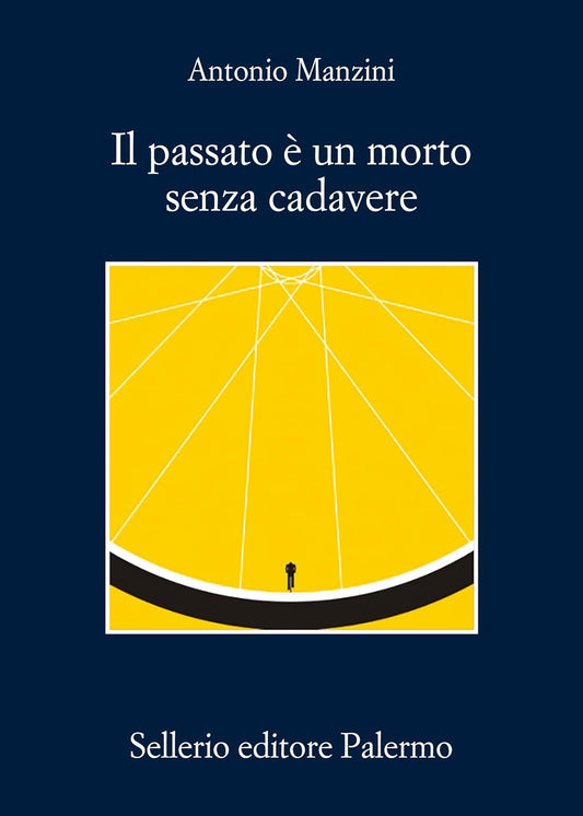 IL PASSATO È UN MORTO SENZA CADAVERE • Antonio Manzini