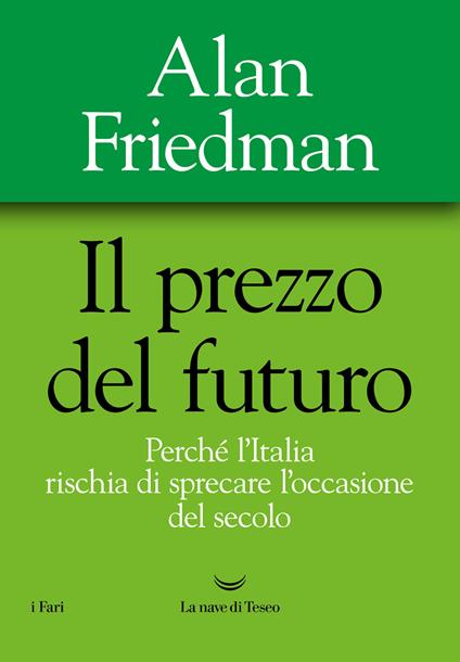 IL PREZZO DEL FUTURO • Alan Friedman