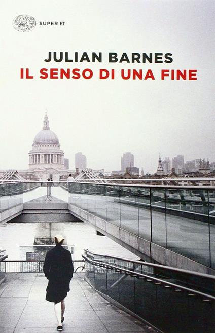 IL SENSO DI UNA FINE • Julian Barnes