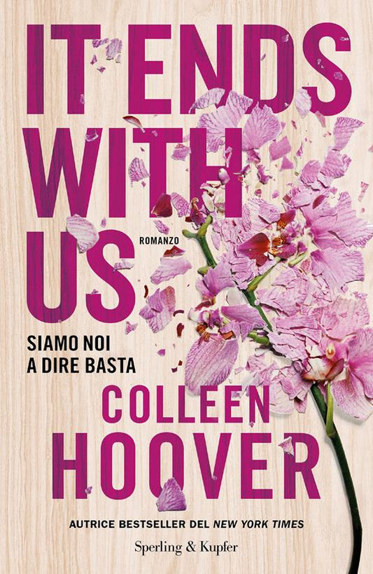 IT ENDS WITH US. SIAMO NOI A DIRE BASTA • Colleen Hoover