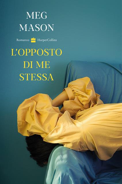 L'OPPOSTO DI ME STESSA • Meg Mason