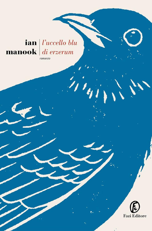 L'UCCELLO BLU DI ERZERUM • Ian Manook