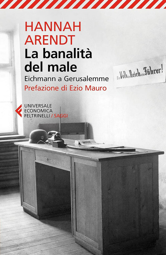 LA BANALITÀ DEL MALE •  Hannah Arendt