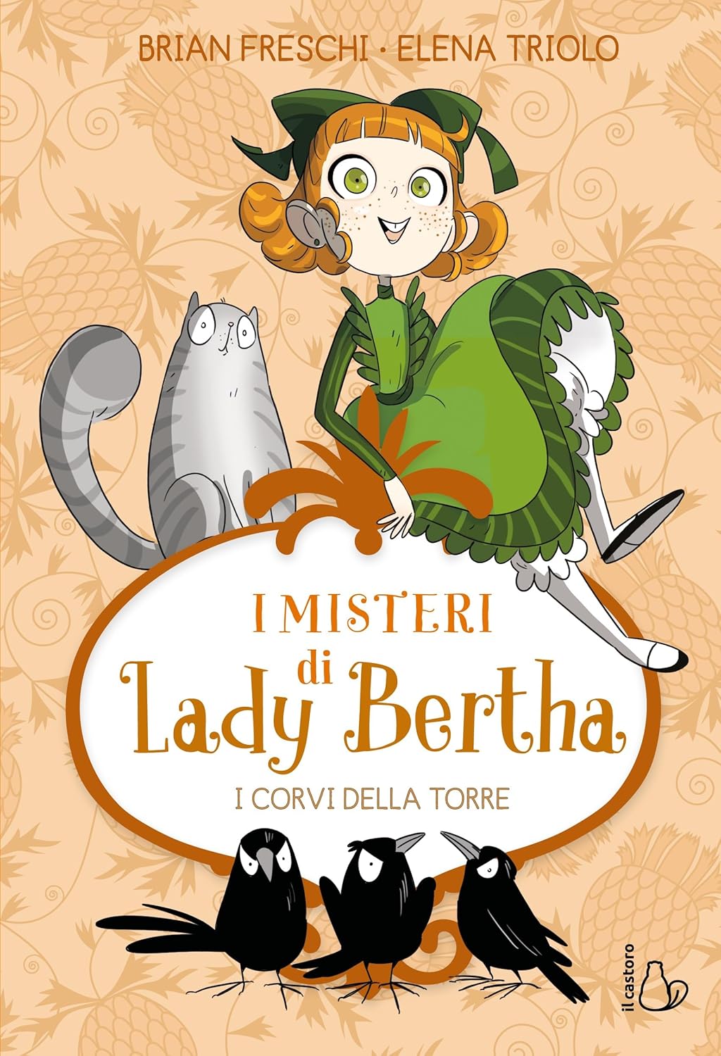 I MISTERI DI LADY BERTHA vol. 3 : I CORVI DELLA TORRE • Brian Freschi