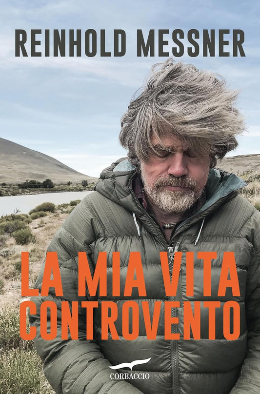 LA MIA VITA CONTROVENTO • Reinhold Messner