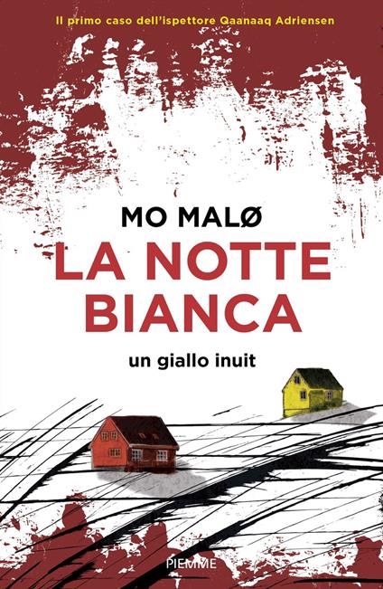 LA NOTTE BIANCA. Un giallo Inuit • Mo Malo