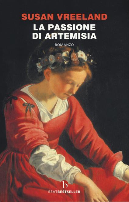 LA PASSIONE DI ARTEMISIA • Susan Vreeland