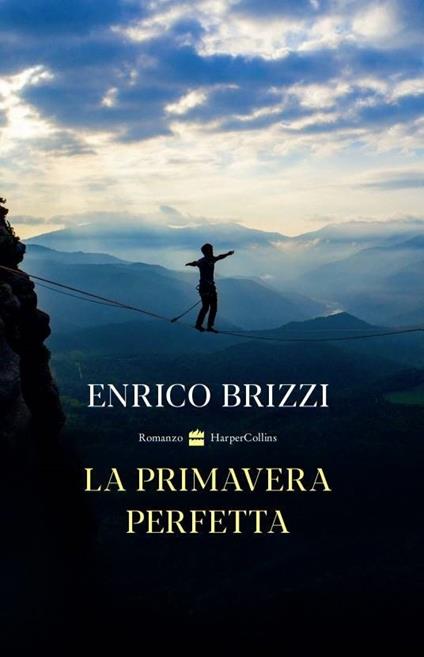 LA PRIMAVERA PERFETTA • Enrico Brizzi