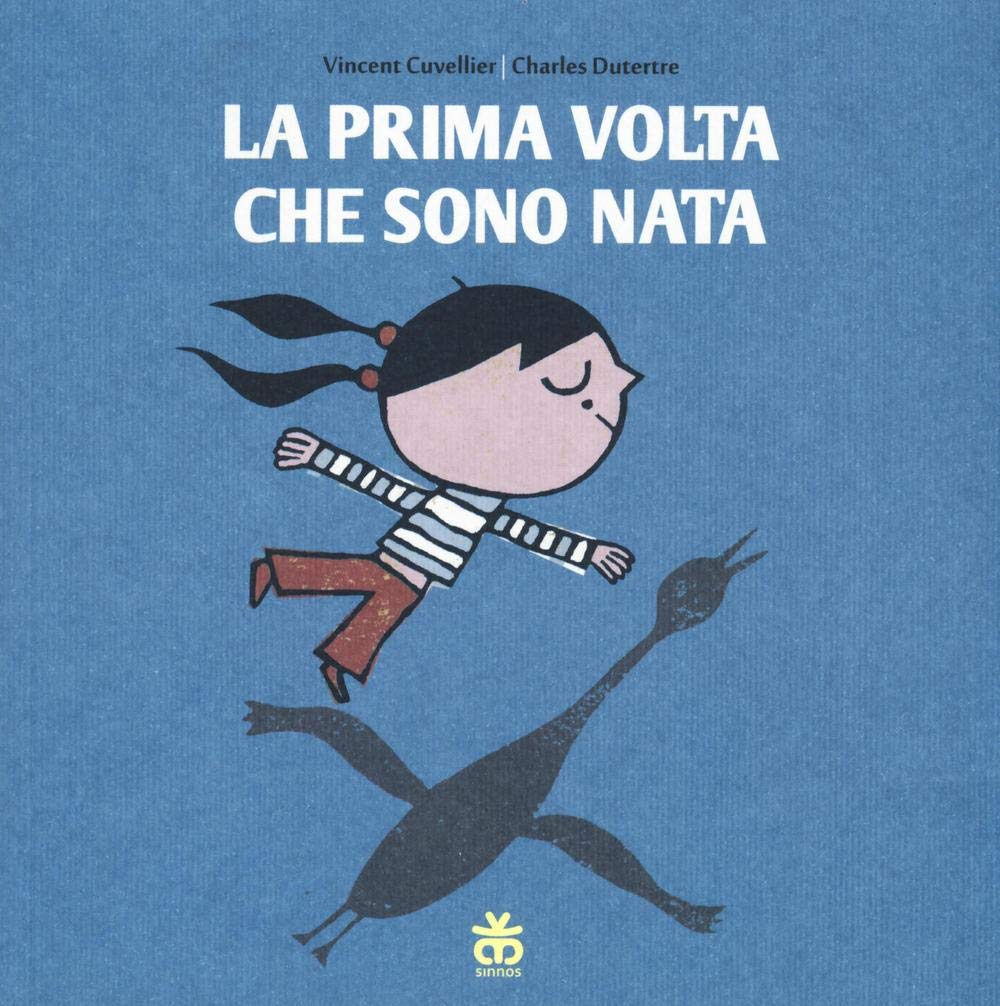 LA PRIMA VOLTA CHE SONO NATA • Vincent Cuvellier