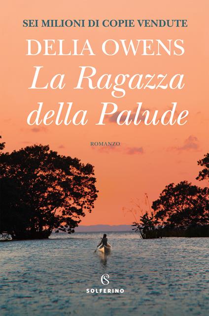 LA RAGAZZA DELLA PALUDE • Delia Owens