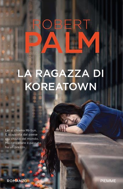 LA RAGAZZA DI KOREATOWN • Robert Palm