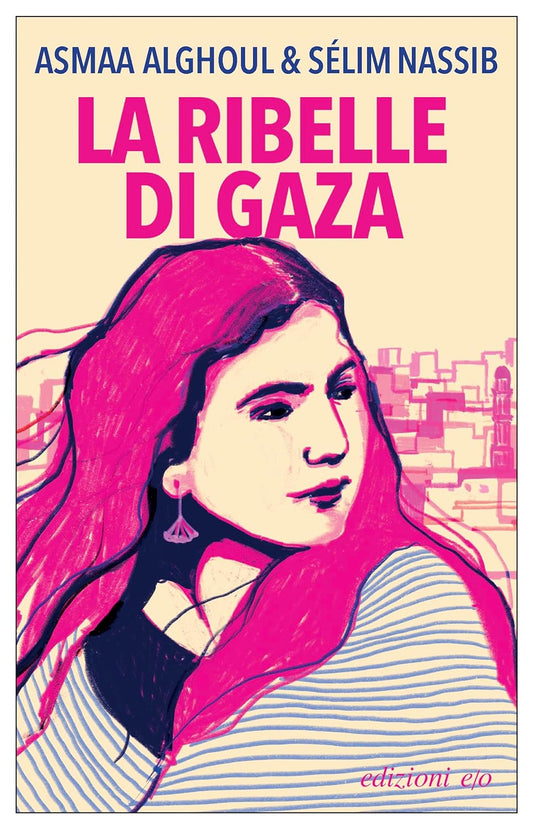 LA RIBELLE DI GAZA • A. Alghoul, S. Nassib