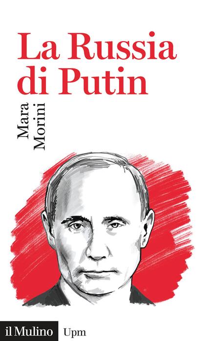 LA RUSSIA DI PUTIN • Mara Morini