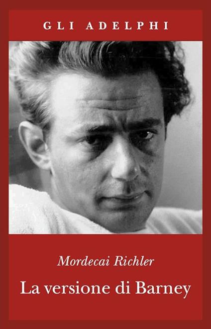 LA VERSIONE DI BARNEY • Mordecai Richler