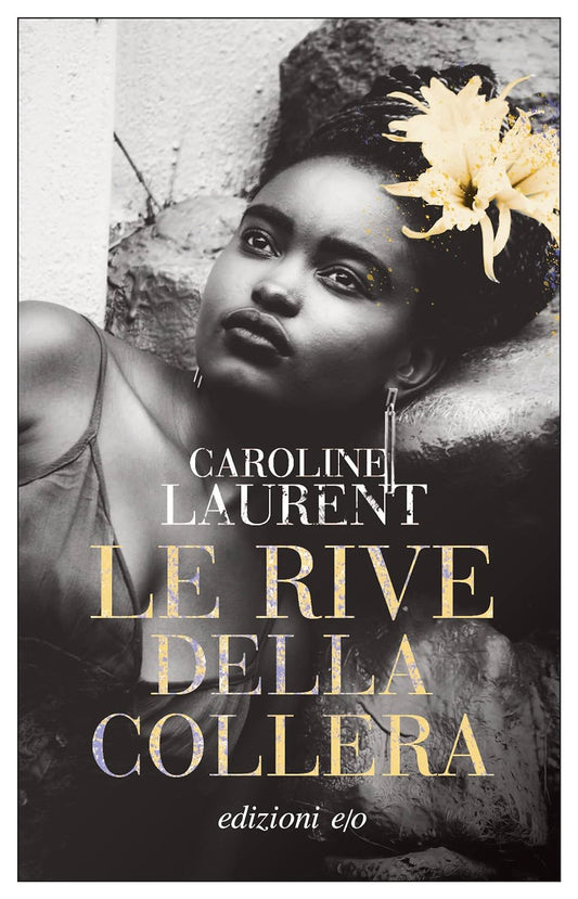 LE RIVE DELLA COLLERA • Caroline Laurent