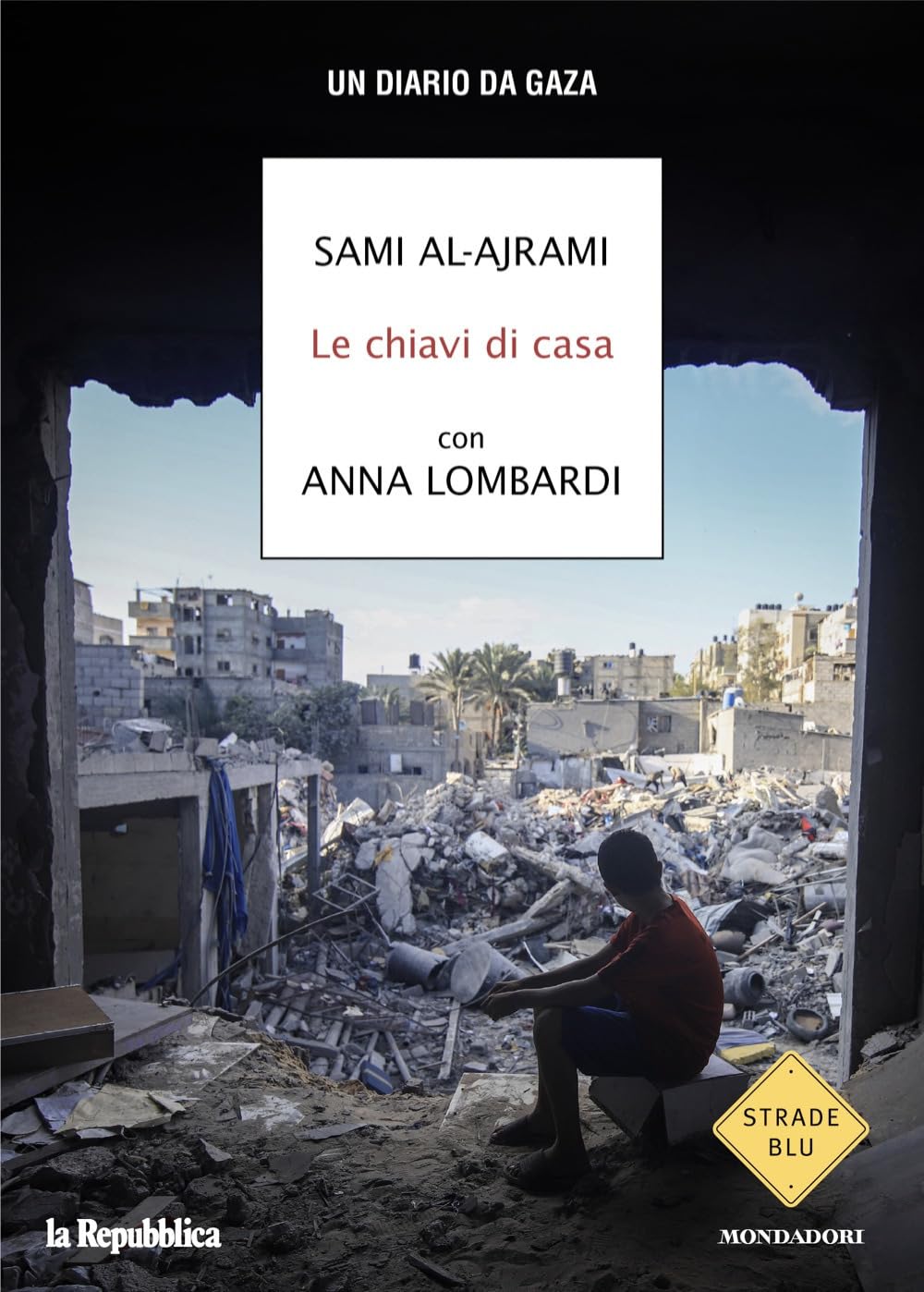 LE CHIAVI DI CASA. Un diario da Gaza • Sami Al-Ajrami