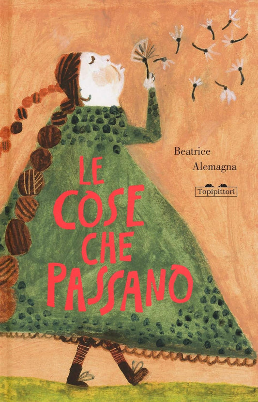 LE COSE CHE PASSANO • Beatrice Alemagna