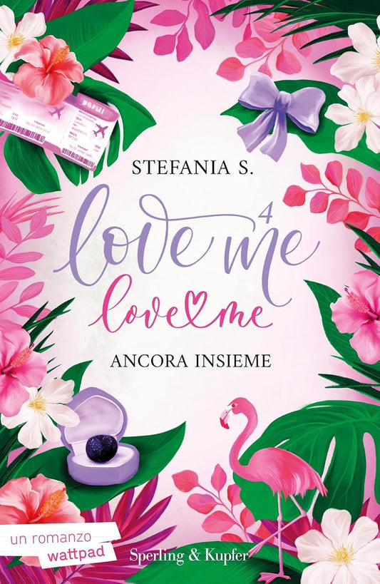 LOVE ME LOVE ME 4. Ancora insieme • Stefania S.