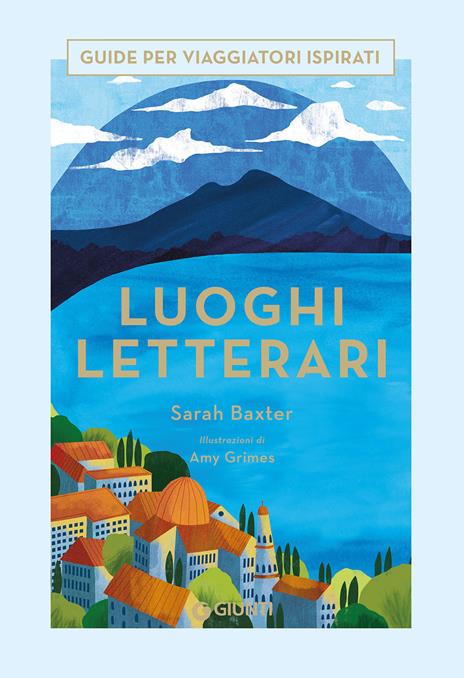 LUOGHI LETTERARI. Guida per viaggiatori ispirati • Sarah Baxter