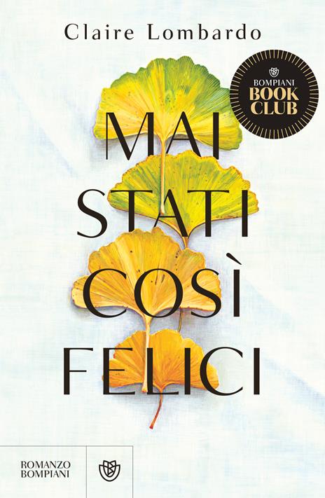 MAI STATI COSÌ FELICI • Claire Lombardo