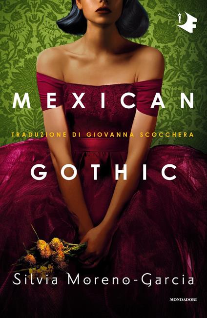 MEXICAN GOTHIC • Silvia-Moreno Garcia