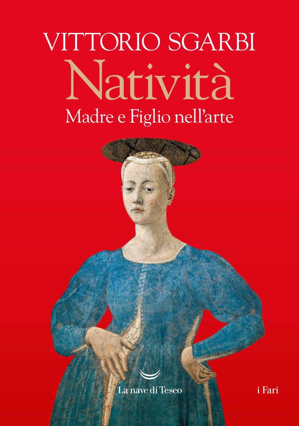 NATIVITÀ. Madre e figlio nell'arte • Vittorio Sgarbi