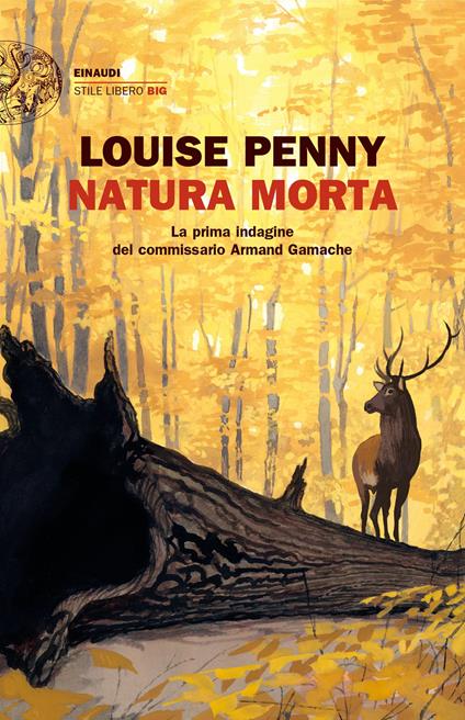 NATURA MORTA. La prima indagine del commissario Armand Gamache • Louise Penny