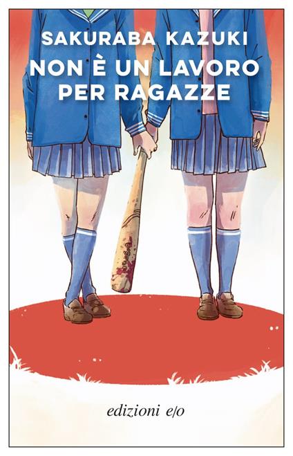 NON È UN LAVORO PER RAGAZZE • Sakuraba Kazuki