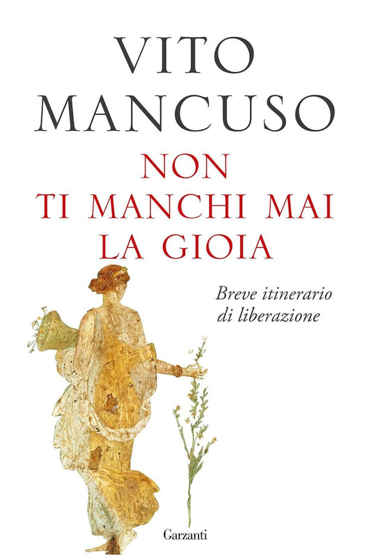 NON TI MANCHI MAI LA GIOIA • Vito Mancuso