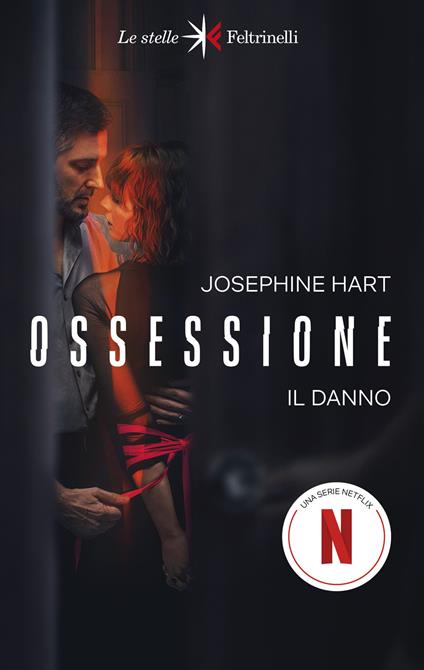 OSSESSIONE. Il danno • Josephine Hart