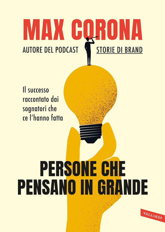 PERSONE CHE PENSANO IN GRANDE: il successo raccontato dai sognatori che ce l'hanno fatta • Max Corona