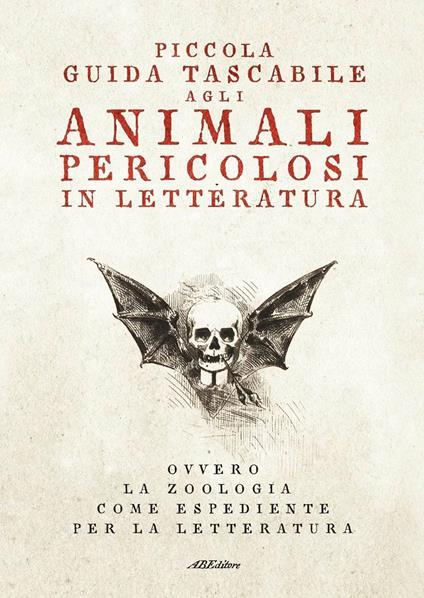 PICCOLA GUIDA TASCABILE AGLI ANIMALI PERICOLOSI IN LETTERATURA