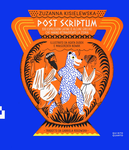 POST SCRIPTUM. 100 espressioni latine (e alcune greche) che hanno attraversato la storia •  Zuzanna Kisielewska