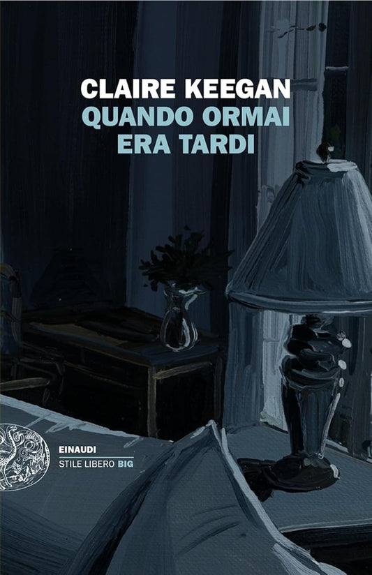 QUANDO ORMAI ERA TARDI • Claire Keegan