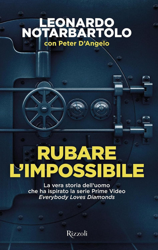 RUBARE L'IMPOSSIBILE • Leonardo Notarbartolo,Peter D'Angelo