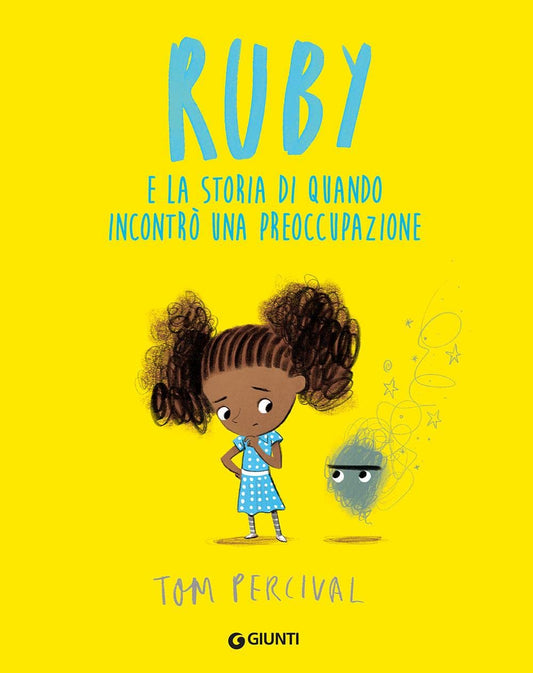 RUBY E LA STORIA DI QUANDO INCONTRÒ UNA PREOCCUPAZIONE • Tom Percival