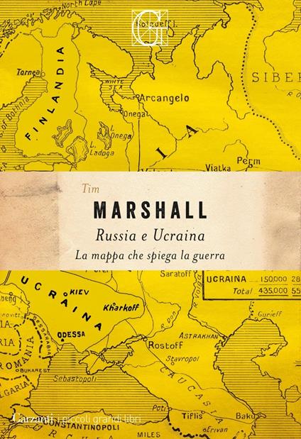 RUSSIA E UCRAINA. La mappa che spiega la guerra • Tim Marshall