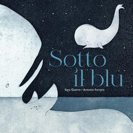 SOTTO IL BLU • S. Guerra, A. Ferrara