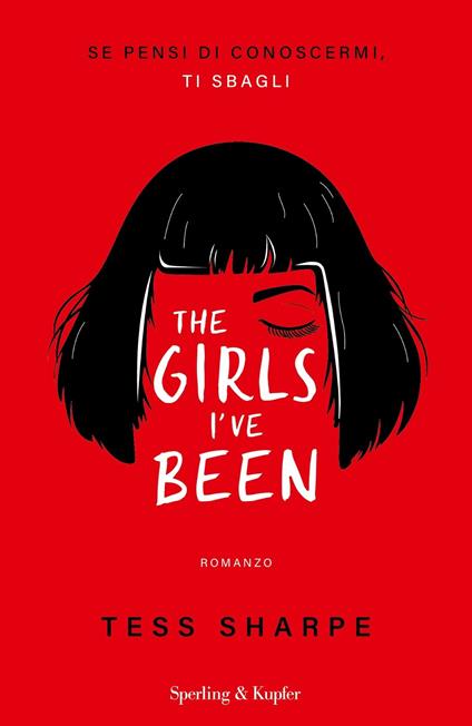 THE GIRLS I'VE BEEN. Se pensi di conoscermi, ti sbagli • Tess Sharpe